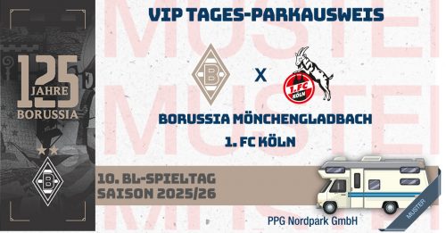 VIP Tages-ParkausweisBorussia Mönchengladbach - 1. FC Köln(P4) / Wohnmobile
