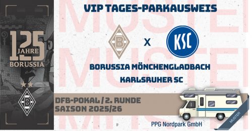 VIP Tages-Parkausweis|Borussia Mönchengladbach - |Karlsruher SC (P4) / Wohnmobile