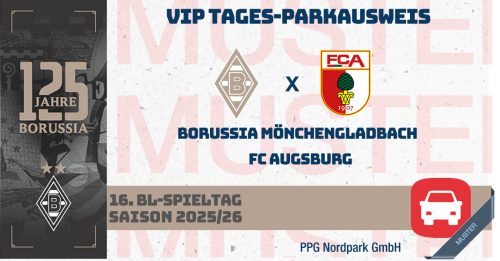 VIP Tages-Parkausweis|Borussia Mönchengladbach - |FC Augsburg|(Parkplatz Messe)