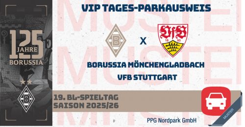 VIP Tages-Parkausweis|Borussia Mönchengladbach - |VfB Stuttgart|(Parkplatz Messe)