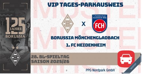 VIP Tages-Parkausweis|Borussia Mönchengladbach - |1. FC Heidenheim|(Parkplatz Messe)