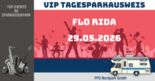 VIP Tages-Parkausweis|Flo Rida|29.05.2026|P4|Wohnmobile