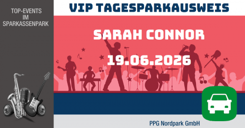 VIP Tages-Parkausweis|Sarah Connor|19.06.2026|P4|PKW