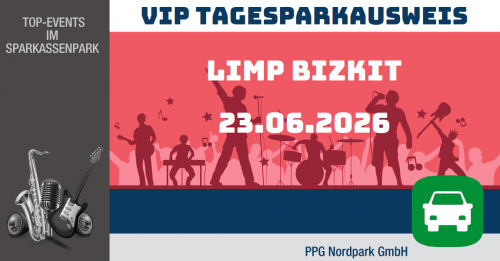 VIP Tages-Parkausweis|Limp Bizkit|23.06.2026|P4|PKW