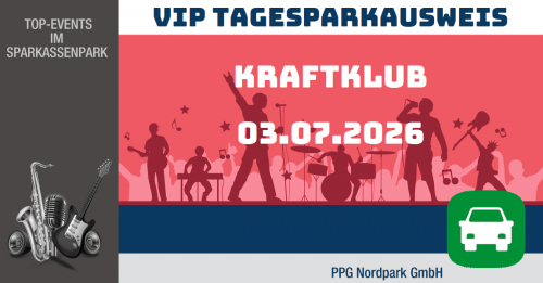 VIP Tages-Parkausweis|Kraftklub|03.07.2026|P4|PKW