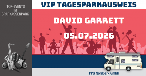 VIP Tages-Parkausweis|David Garrett|05.07.2026|P4|Wohnmobile