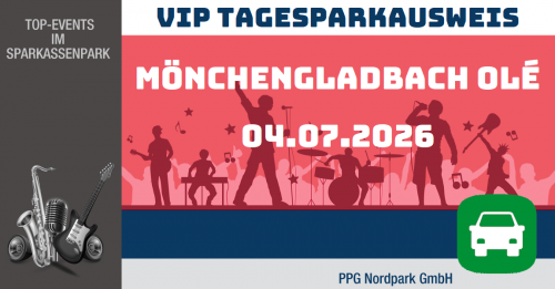 VIP Tages-Parkausweis|Mönchengladbach Olé|04.07.2026|P4|PKW