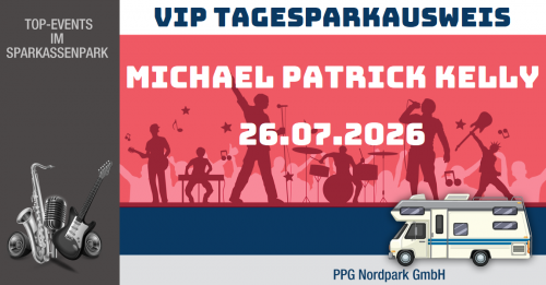 VIP Tages-Parkausweis|Michael Patrick Kelly|26.07.2026|P4|Wohnmobile