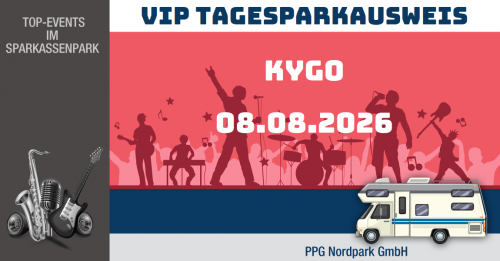 VIP Tages-Parkausweis|KYGO|08.08.2026|P4|Wohnmobile