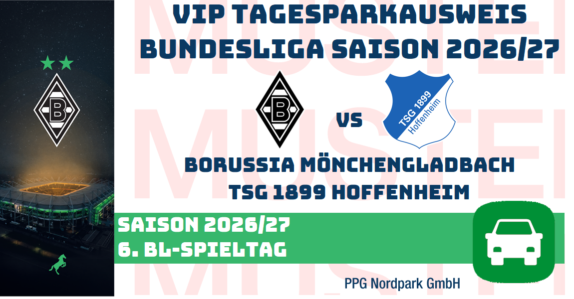 VIP TAGES-PARKAUSWEIS|Borussia Mönchengladbach - |TSG Hoffenheim|(Parkplatz Messe)