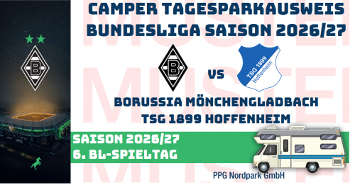 VIP TAGES-PARKAUSWEIS|Borussia Mönchengladbach - |TSG Hoffenheim|(P4) / Wohnmobile