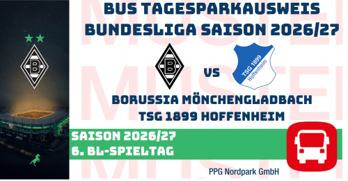 VIP TAGES-PARKAUSWEIS|Borussia Mönchengladbach - |TSG Hoffenheim|(P4) / Busse