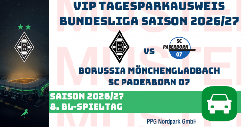 VIP TAGES-PARKAUSWEIS|Borussia Mönchengladbach - |SC Paderborn 07|(P2/P3)