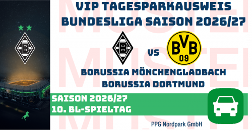 VIP TAGES-PARKAUSWEIS|Borussia Mönchengladbach - |Borussia Dortmund|(P2/P3)