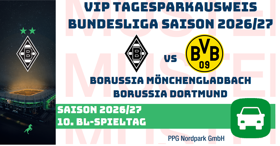 VIP TAGES-PARKAUSWEIS|Borussia Mönchengladbach - |Borussia Dortmund|(P2/P3)